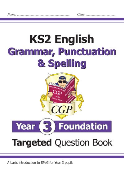 Cover for CGP Books · KS2 English Year 3 Foundation Grammar, Punctuation &amp; Spelling Targeted Question Book w/ Answers - CGP Year 3 English (Paperback Book) (2022)