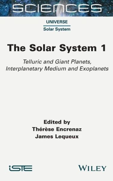 Cover for T Encrenaz · The Solar System 1: Telluric and Giant Planets, Interplanetary Medium and Exoplanets (Hardcover Book) (2022)