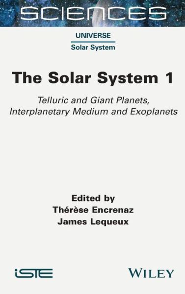 Cover for T Encrenaz · The Solar System 1: Telluric and Giant Planets, Interplanetary Medium and Exoplanets (Gebundenes Buch) (2022)