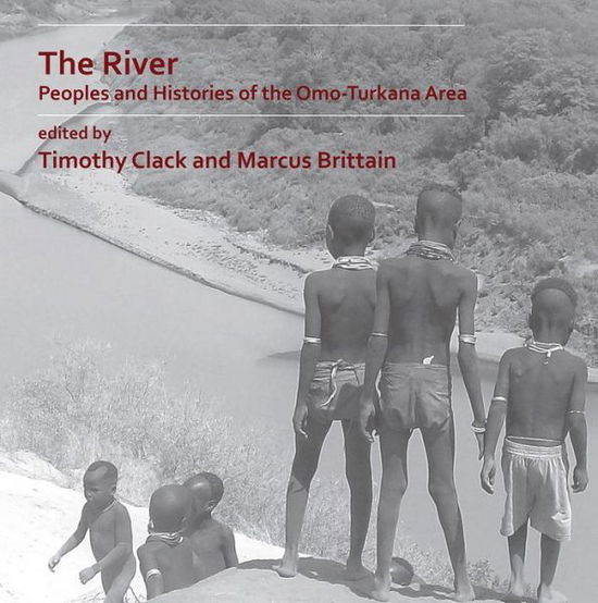 Cover for The River: Peoples and Histories of the Omo-Turkana Area (Paperback Book) (2018)