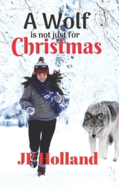 A Wolf is not Just for Christmas - Jf Holland - Bøker - Independently Published - 9781791822330 - 17. desember 2018