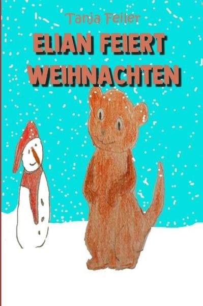 Cover for Tanja Feiler F · Elian feiert Weihnachten (Paperback Bog) (2018)