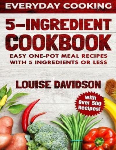 Cover for Louise Davidson · 5 Ingredient Cookbook (Paperback Book) (2019)