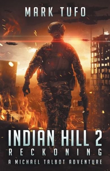 Indian Hill 2: Reckoning: A Michael Talbot Adventure - Indian Hill - Mark Tufo - Boeken - Independently Published - 9781794115330 - 19 januari 2019