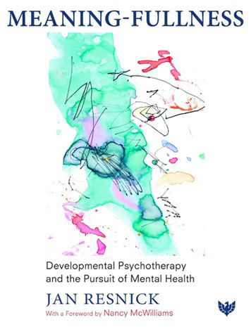 Cover for Jan Resnick · Meaning-Fullness: Developmental Psychotherapy and the Pursuit of Mental Health (Paperback Bog) (2023)