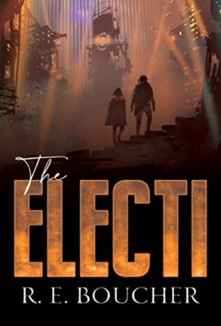 Cover for R. E. Boucher · The Electi (Paperback Book) (2023)