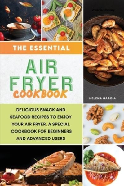 Cover for Helena Garcia · The Essential Air Fryer Cookbook (Paperback Book) (2021)