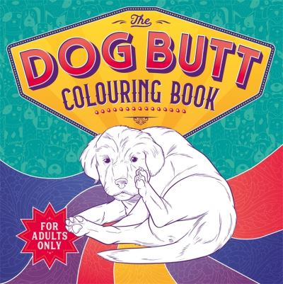 Cover for Igloo Books · The Dog Butt Colouring Book - Adult Colouring for Dog Lovers (Paperback Book) (2022)