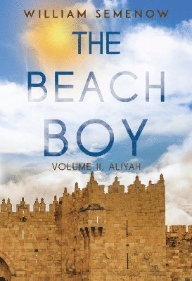 William Semenow · The Beach Boy Volume II, Aliyah (Paperback Book) (2024)