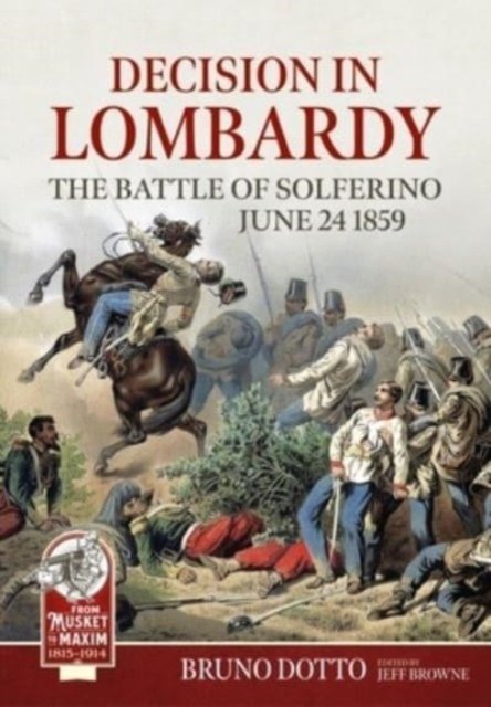 Cover for Bruno Dotto · Decision in Lombardy: The Battle of Solferino, June 24 1859 (Paperback Book) (2023)