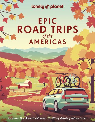 Cover for Lonely Planet · Lonely Planet Epic Road Trips of the Americas - Epic (Gebundenes Buch) (2022)