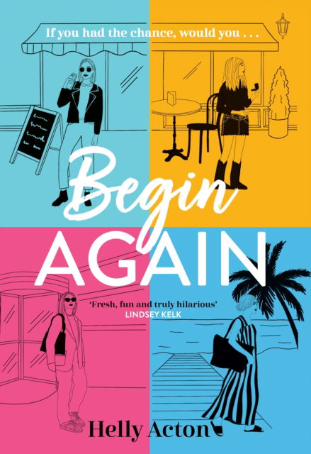 Cover for Helly Acton · Begin Again: What would you change if you could go back? (Hardcover Book) (2023)