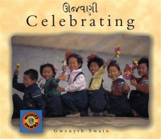 Cover for Gwenyth Swain · Celebrating (Gujarati-English) - Small World S. (Paperback Book) (2001)