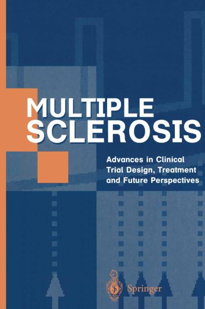 Multiple Sclerosis: Advances in Clinical Trial Design, Treatment and Future Perspectives - Richard a Rudick - Książki - Springer London Ltd - 9781852330330 - 26 maja 1998