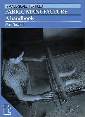 Cover for Alan Newton · Fabric Manufacture: A handbook - Small-scale Textiles (Paperback Book) [UK edition] (1993)