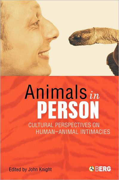 Cover for John Knight · Animals in Person: Cultural Perspectives on Human-Animal Intimacies (Paperback Book) (2005)