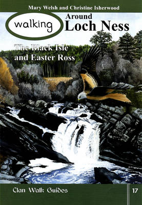 Mary Welsh · Walking Around Loch Ness, the Black Isle and Easter Ross - Walking Scotland Series (Paperback Book) (2010)