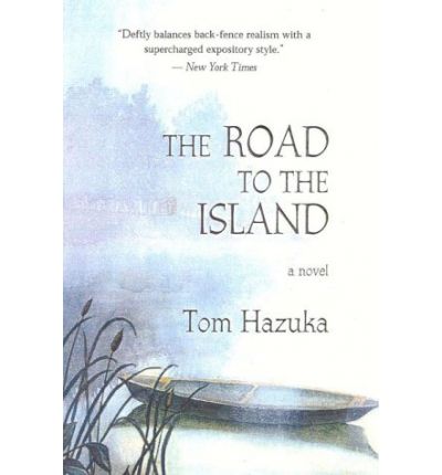 Cover for Tom Hazuka · The Road to the Island: A Novel (Paperback Book) (2000)