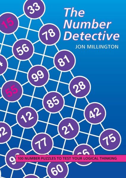 The Number Detective: 100 Number Puzzles to Test Your Logical Thinking - Jon Millington - Książki - Tarquin Publications - 9781899618330 - 1 kwietnia 1999