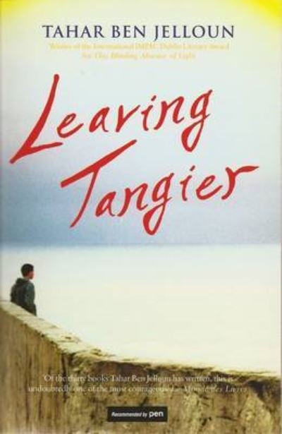 Leaving Tangier - Tahar Ben Jelloun - Libros - Quercus Publishing - 9781906413330 - 12 de febrero de 2009
