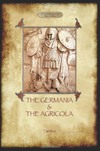 The Germania & The Agricola - Cornelius Tacitus - Książki - Aziloth Books - 9781909735330 - 3 stycznia 2014