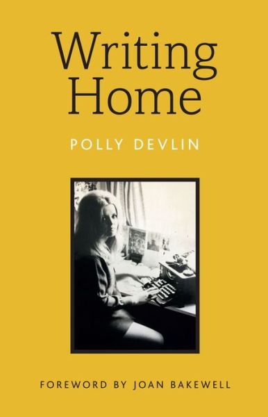 Cover for Polly Devlin · Writing Home (Paperback Book) (2019)