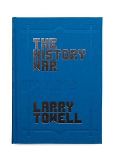 Cover for Larry Towell · The History War (Hardcover Book) (2024)