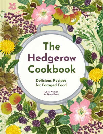 Cover for Caro Willson · The Hedgerow Cookbook: Delicious Recipes for Foraged Food (Hardcover Book) (2021)