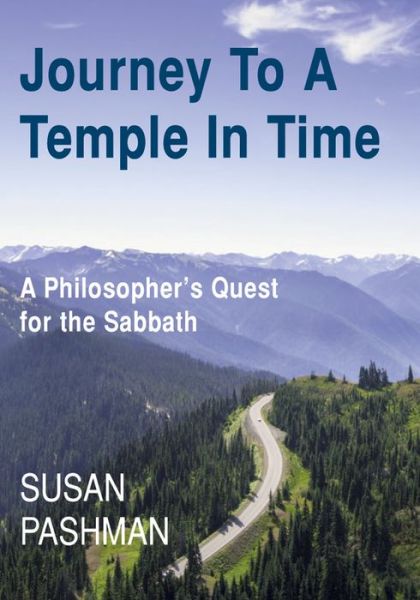 Cover for Susan Pashman · Journey to a Temple in Time: A Philosopher's Quest for the Sabbath (Hardcover Book) (2020)