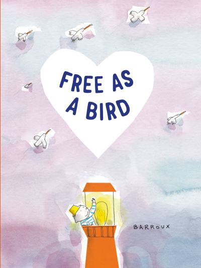 Cover for Barroux · Free as a Bird (Inbunden Bok) (2024)