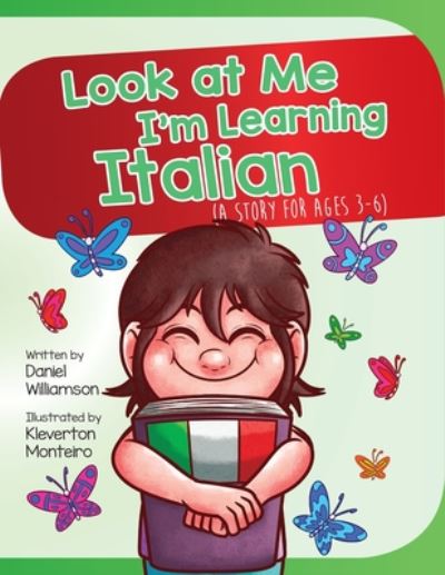 Cover for Daniel Williamson · Look At Me I'm Learning Italian: A Story For Ages 3-6 - Look at Me I'm Learning (Paperback Book) (2019)