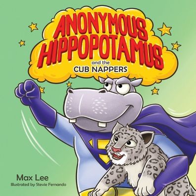 Cover for Max Lee · Anonymous Hippopotamus and the Cub Nappers (Paperback Book) (2021)