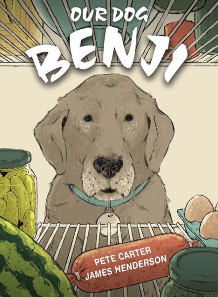 Cover for Pete Carter · Our Dog Benji (Hardcover Book) (2017)