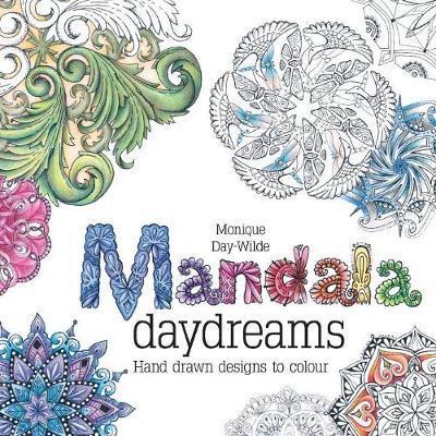 Cover for Monique Day-Wilde · Mandala Daydreams: Hand Drawn Designs to Colour (Paperback Book) (2018)