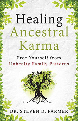 Cover for Farmer, Dr. Steven (Dr. Steven Farmer) · Healing Ancestral Karma: Free Yourself from Unhealthy Family Patterns (Paperback Bog) (2014)