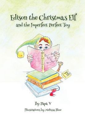 Cover for Papa V · Edison the Christmas Elf and the Imperfect Perfect Toy (Paperback Book) (2014)