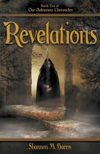 Cover for Shannon Harris · Adearian Chronicles - Book 2 - Revelations (Taschenbuch) (2016)