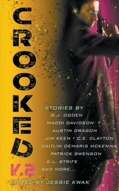 Crooked V.2 - G. J. Ogden - Livros - Draft2Digital - 9781946592330 - 27 de setembro de 2022
