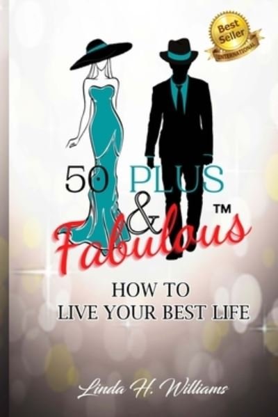 Cover for Linda H Williams · 50 Plus &amp; Fabulous: How to Live Your Best Life (Paperback Bog) (2021)