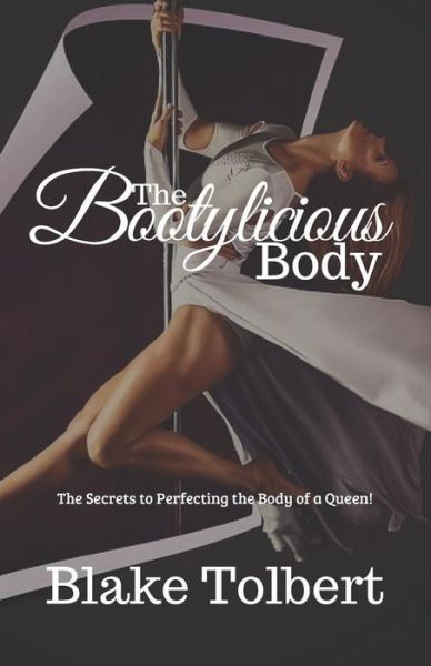 Cover for Blake Tolbert · The Bootylicious Body (Paperback Bog) (2019)
