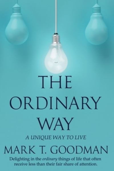 Cover for Mark T Goodman · The Ordinary Way (Paperback Book) (2020)