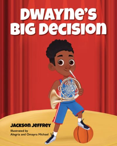 Cover for Jackson Jeffrey · Dwayne's Big Decision (Hardcover Book) (2021)