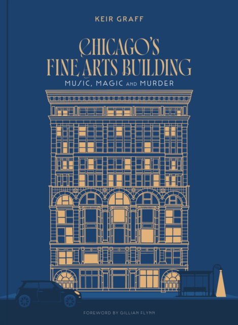 Cover for Keir Graff · Chicago's Fine Arts Building: Music, Magic, and Murder (Gebundenes Buch) (2025)