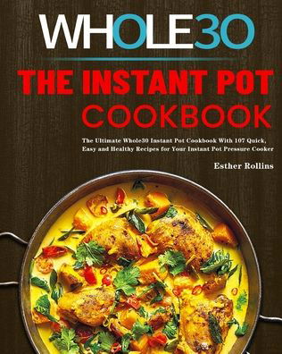 Cover for Esther Rollins · The Instant Pot Whole30 Cookbook (Paperback Book) (2020)