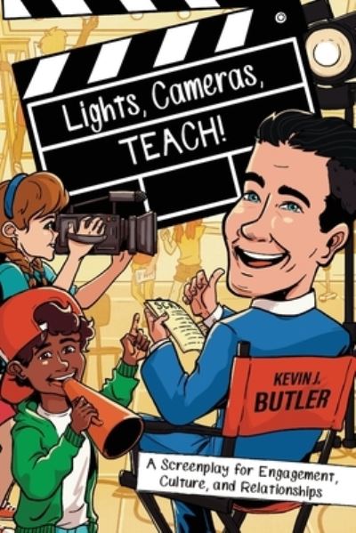 Cover for Kevin Butler · Lights, Cameras, TEACH! (Book) (2022)