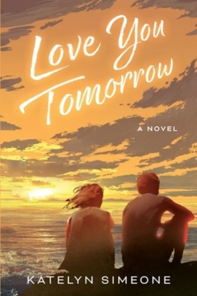 Cover for Katelyn Simeone · Love You Tomorrow (Book) (2023)
