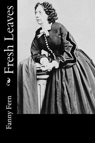 Cover for Fanny Fern · Fresh Leaves (Paperback Book) (2017)