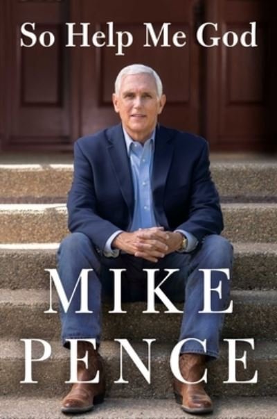 Cover for Mike Pence · So Help Me God (Hardcover bog) (2022)