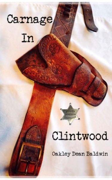 Cover for Oakley Dean Baldwin · Carnage In Clintwood (Taschenbuch) (2018)