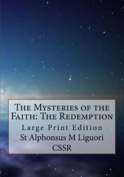 Cover for St Alphonsus M Liguori Cssr · The Mysteries of the Faith (Taschenbuch) (2018)